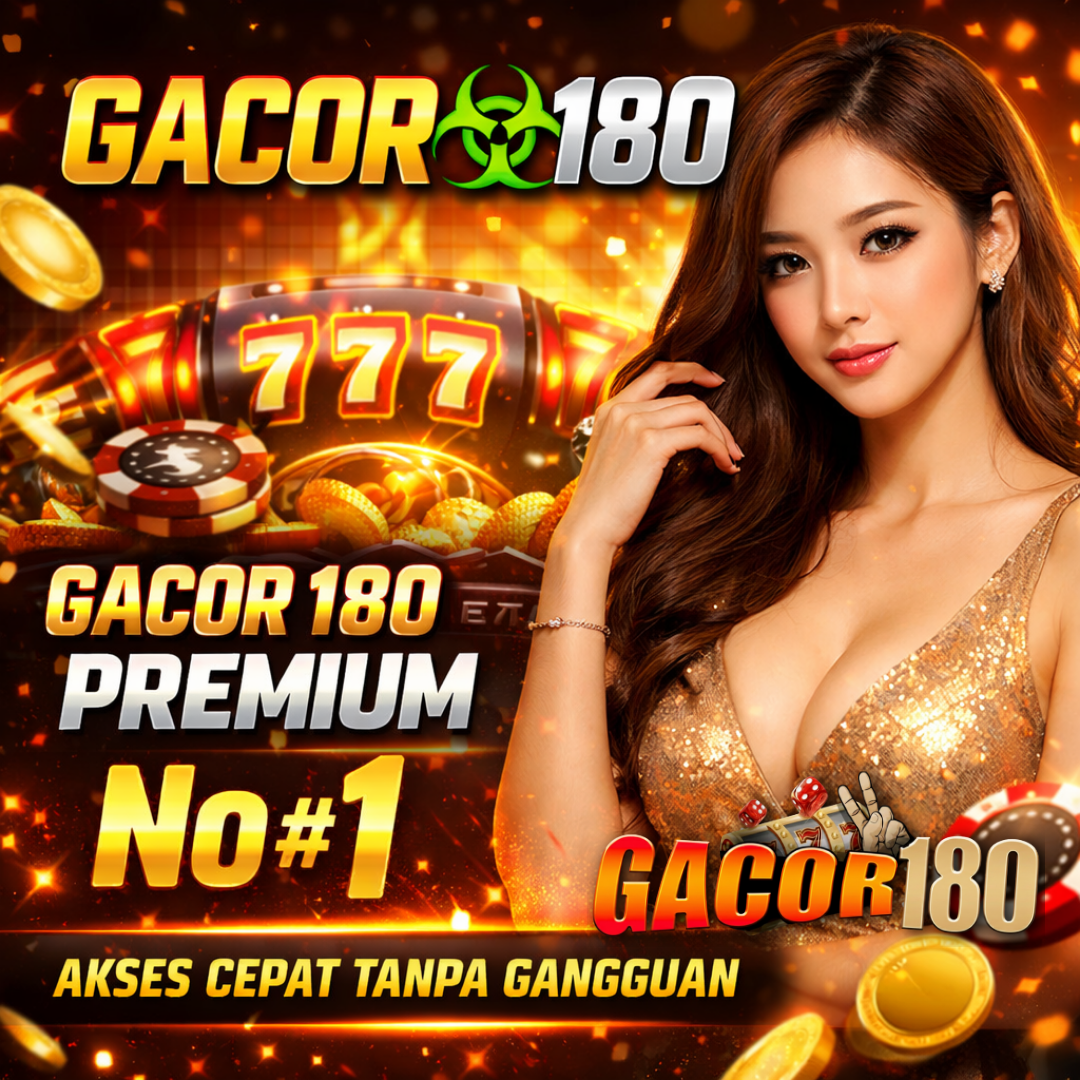 GACOR180 ☣ GACOR 180 Premium No #1 Akses Cepat Tanpa Gangguan